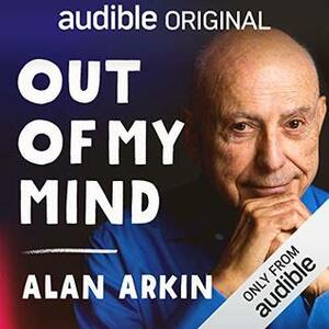 Out Of My Mind by Alan Arkin