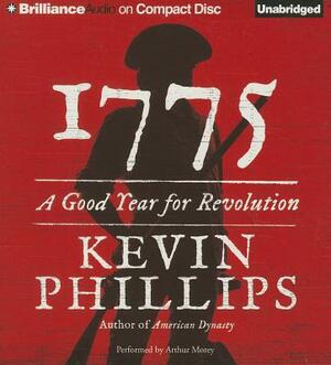 1775: A Good Year for Revolution by Kevin Phillips