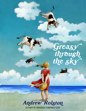 Greasy Through the Sky by Andrew Rolston