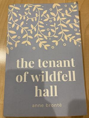 The Tenant of Wildfell Hall by Anne Brontë