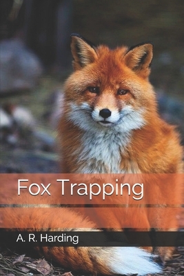 Fox Trapping by A. R. Harding