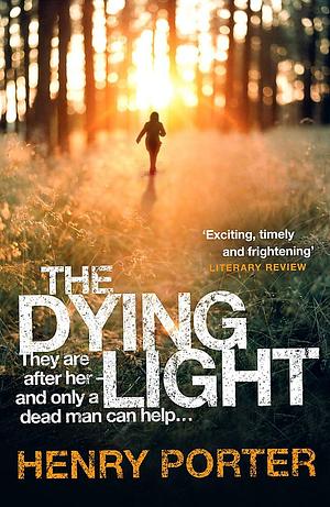 The Dying Light by Henry Porter