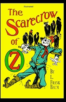 The Scarecrow of Oz Illustrated by L. Frank Baum