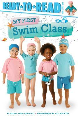 My First Swim Class by Alyssa Satin Capucilli