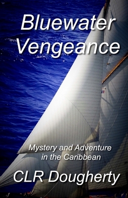 Bluewater Vengeance by C. L. R. Dougherty