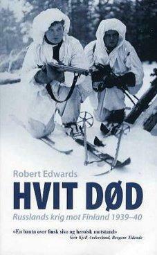 Hvit Død - Russlands krig mot Finland 1939-40 by Robert Edwards