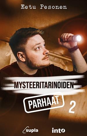 Mysteeritarinoiden parhaat 2 by Eetu Pesonen