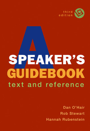 A Speaker's Guidebook: Text and Reference by Rob Stewart, Hannah Rubenstein, Dan O'Hair