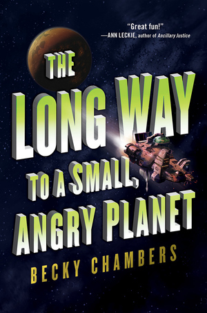 The Long Way to a Small, Angry Planet by Becky Chambers