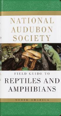 National Audubon Society Field Guide to Reptiles and Amphibians: North America by National Audubon Society