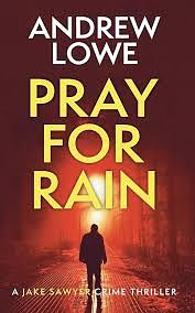 Pray For Rain by Andrew Lowe