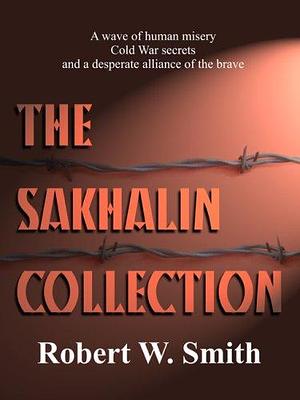 The Sakhalin Collection by Robert W. Smith