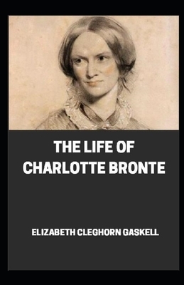 Life of Charlotte Bronte illustrated by Elizabeth Gaskell