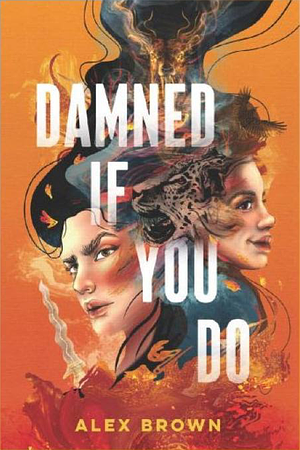 Damned If You Do by Alex Brown
