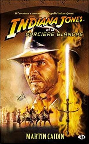 Indiana Jones et la sorcière blanche by Martin Caidin