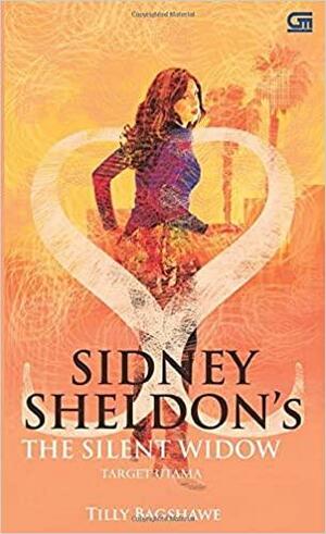 Sidney Sheldon's The Silent Widow - Target Utama by Tilly Bagshawe