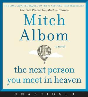 The Next Person You Meet in Heaven CD: The Sequel to the Five People You Meet in Heaven by Mitch Albom