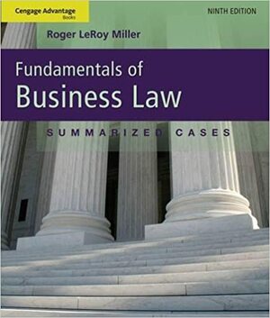 Fundamentals of Business Law: Summarized Cases by Roger LeRoy Miller