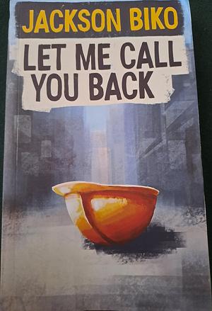 Let Me Call You Back by Jackson Biko