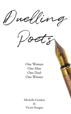 Duelling Poets by Victor Keegan, Michelle Gordon