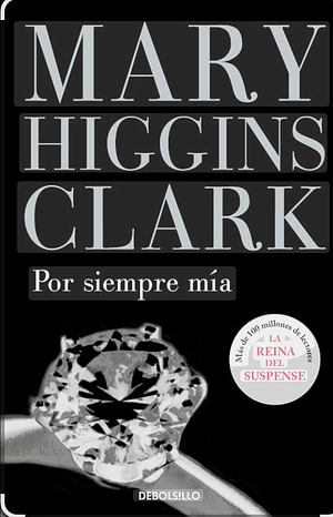 Por Siempre Mía  by Mary Higgins Clark