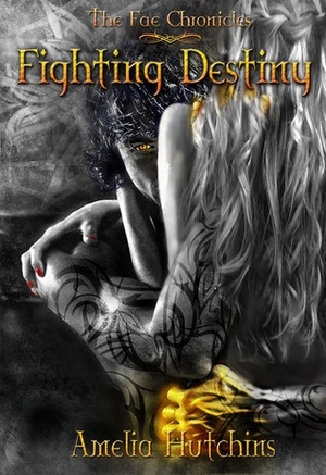 Fighting Destiny by Amelia Hutchins
