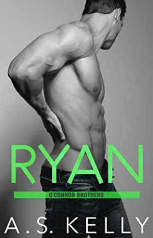 Ryan by Abigail Prowse, A.S. Kelly