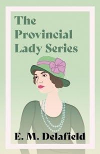 The Provincial Lady Series by E.M. Delafield
