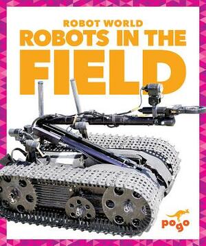 Robots in the Field by Jenny Fretland Vanvoorst