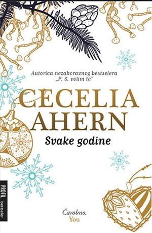 Svake godine i ostale priče by Cecelia Ahern