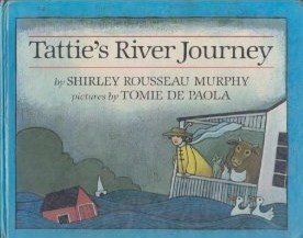 Tattie's River Journey by Shirley Rousseau Murphy