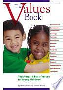 The Values Book: Teaching 16 Basic Values to Young Children by Pam Schiller, Tamera Bryant