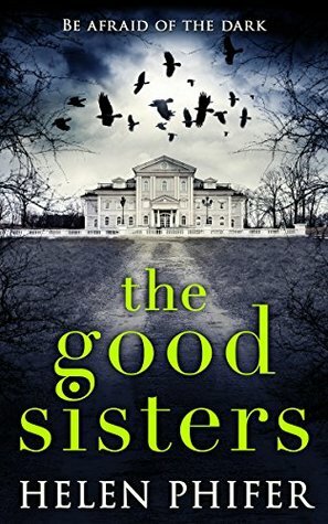 The Good Sisters by Helen Phifer