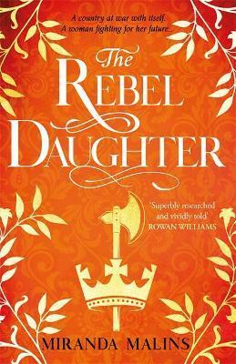 The Rebel Daughter by Miranda Malins