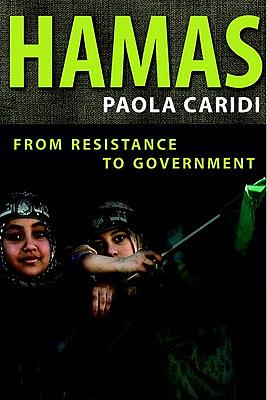 Hamas: From Resistance to Government by Paola Caridi