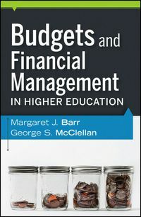 Budgets and Financial Management in Higher Education by Margaret J. Barr