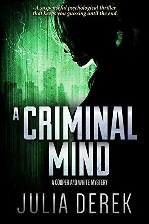 A Criminal Mind by Julia Derek