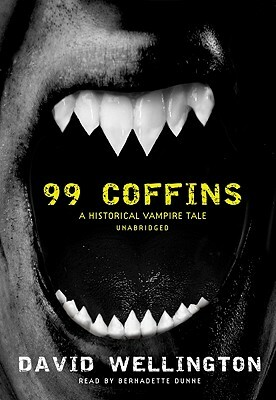 99 Coffins: A Historical Vampire Tale by David Wellington