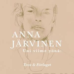 Uni viime yönä: by Anna Järvinen