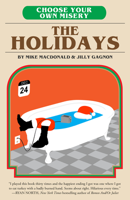 Choose Your Own Misery: The Holidays by Mike MacDonald, Jilly Gagnon