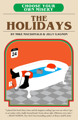 Choose Your Own Misery: The Holidays by Jilly Gagnon, Mike MacDonald