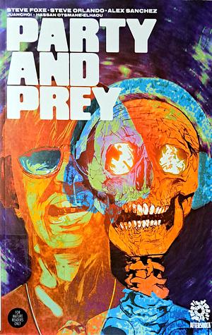 Party & Prey by Steve Orlando, Steve Foxe, Mike Marts, Alex Sanchez