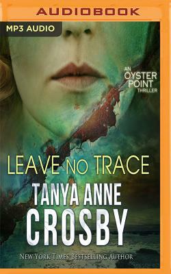 Leave No Trace: The Final Moments of Florence W. Aldridge by Tanya Anne Crosby