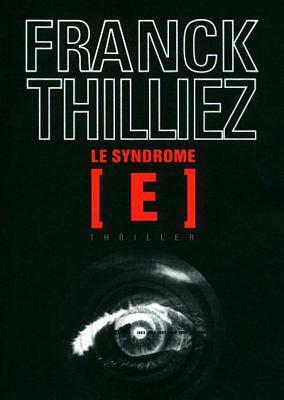 Le syndrome E by Franck Thilliez