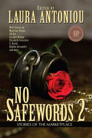 No Safewords 2 : Stories of the Marketplace by Laura Antoniou