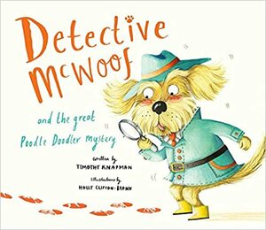 Detective McWoof and the Great Poodle Doodler Mystery by Timothy Knapman
