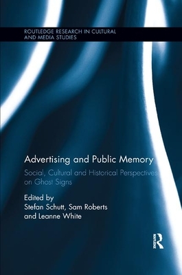 Advertising and Public Memory: Social, Cultural and Historical Perspectives on Ghost Signs by 