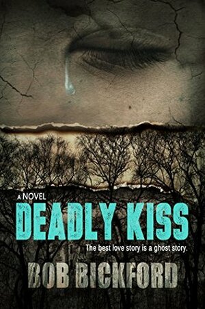 Deadly Kiss by Bob Bickford