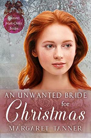 An Unwanted Bride for Christmas by Margaret Tanner