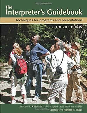 Interpreter's Guidebook: Techniques and tips for programs and presentations by Michael Gross, Jim Buchholz, Ron Zimmerman, Brenda Lackey